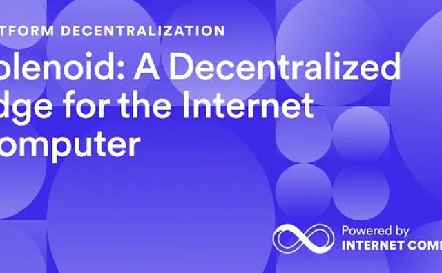 Solenoid создает новую структуру граничных узлов для Интернет-компьютер (ICP)